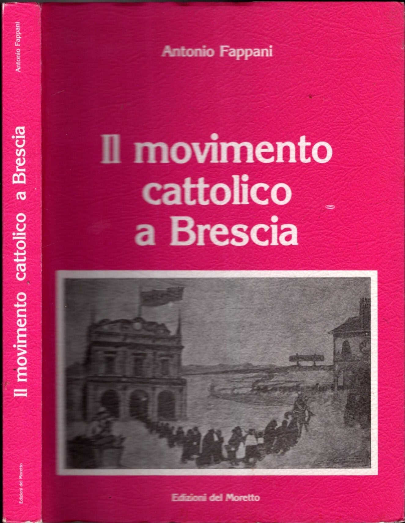 Il movimento Cattolico a Brescia di Antonio Fappani
