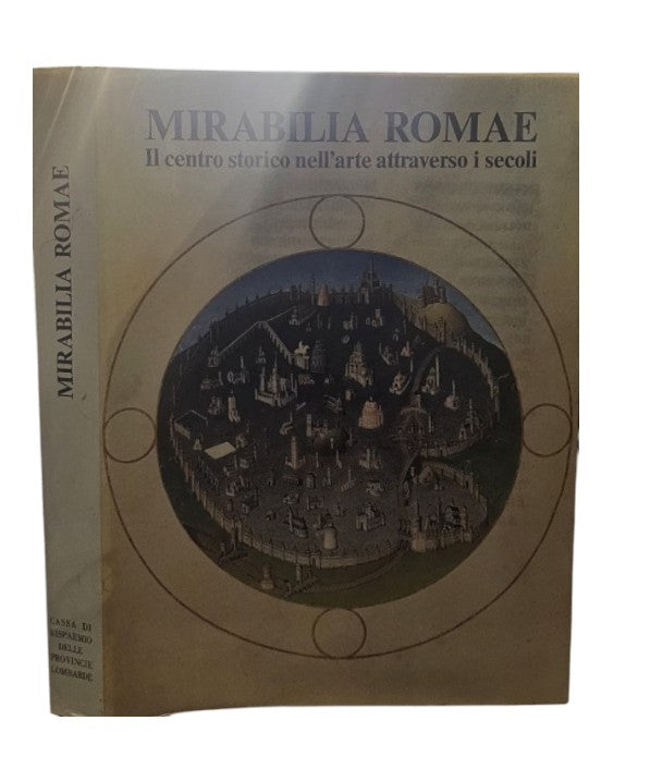 Mirabilia Romae Il Centro Storico Nell'arte Attraverso I Secoli**