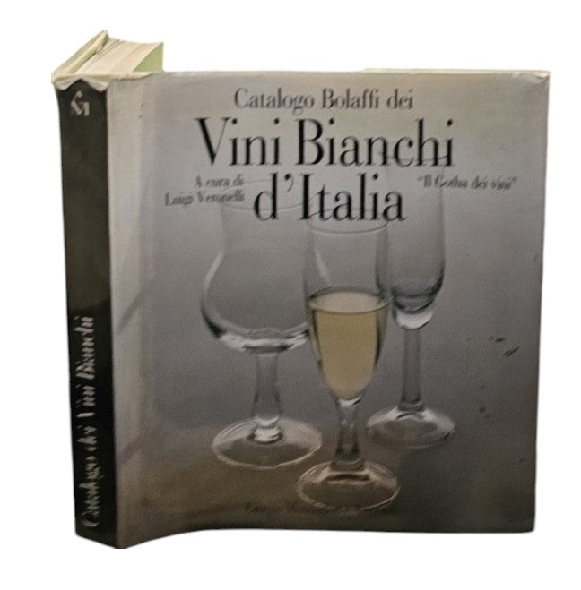 Catalogo Bolaffi dei Vini Bianchi d'Italia e degli spumanti. Il gotha dei vini a cura di Luigi Veronelli