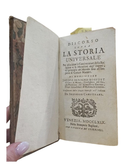 Discorso sopra la storia universale per dilucidare la Continuazione della religione, e le mutazioni degl'Imperj, dal principio del mondo sino all'Imperio di Carlo Magno