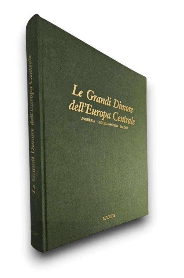 Le grandi dimore dell'Europa Centrale. Ungheria, Cecoslovacchia, Polonia