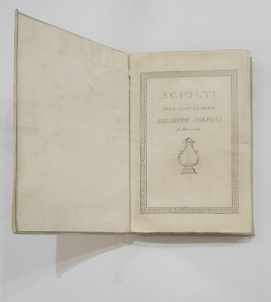 Sciolti Del Cavaliere Giuseppe Colpani Di Brescia. Presso Francesco Bonsignori 1780
