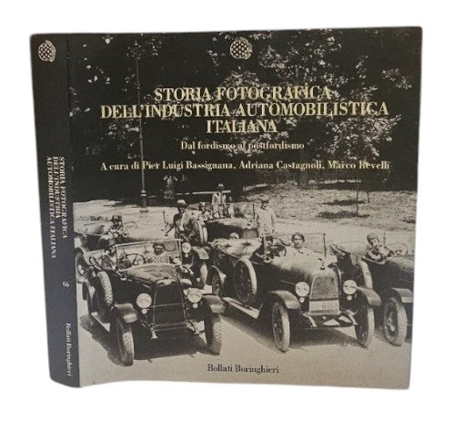 Storia fotografica dell'industria automobilistica italiana. Dal fordismo al postfordismo**