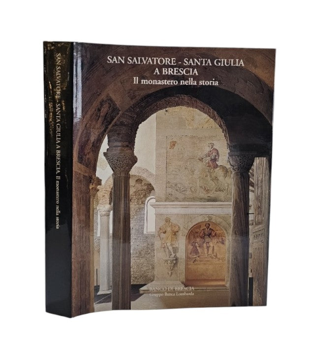 San Salvatore Santa Giulia a Brescia. Il monastero nella storia