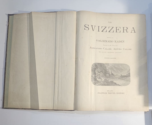 La Svizzera descritta da Voldemaro Kaden con illustrazioni di Alessandro Calame, Arturo Calame ed altri celebri artisti