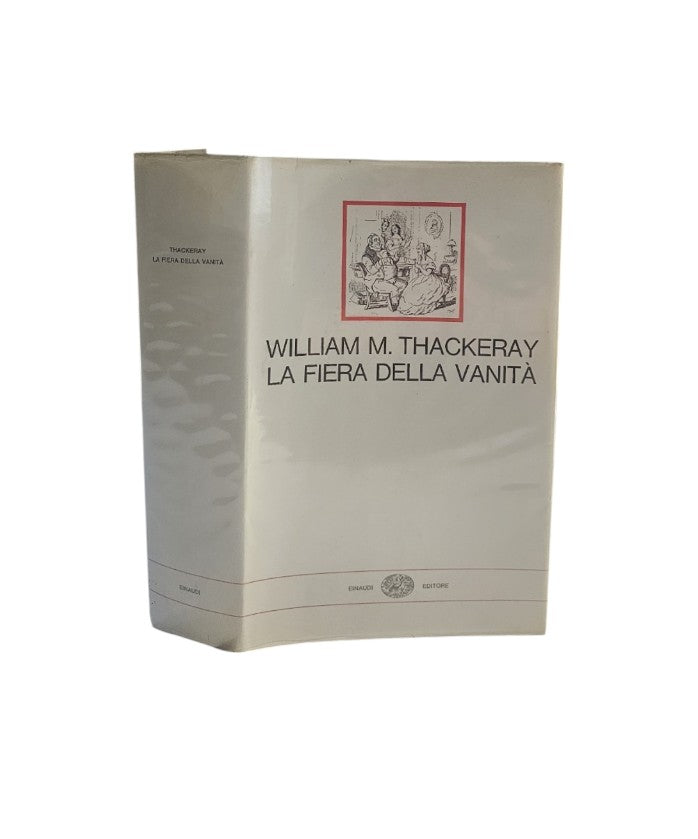 La fiera delle vanità Romanzo senza eroe di Thackeray William M.