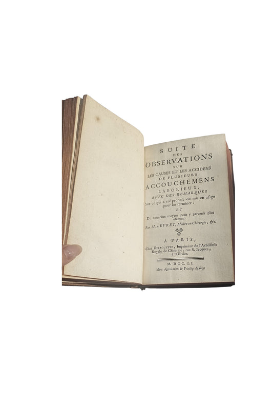 Observations Sur Les Causes Et Les Accidens (Sic) De Plusieurs Accouchements Laborieux, Avec Des Remarques Sur Ce Qui A Été Proposé Ou Mis En Usage Pour Les Terminer, Et De Nouveaux Moyens Pour Y Parvenir Plus Aisément