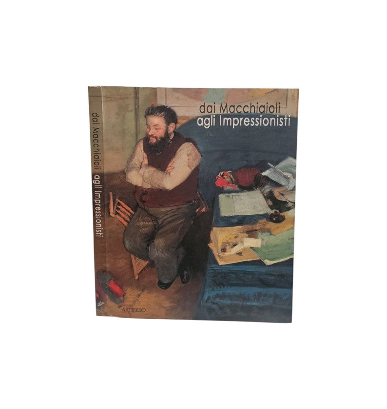 Dai Macchiaioli Agli Impressionisti. Catalogo della mostra Livorno