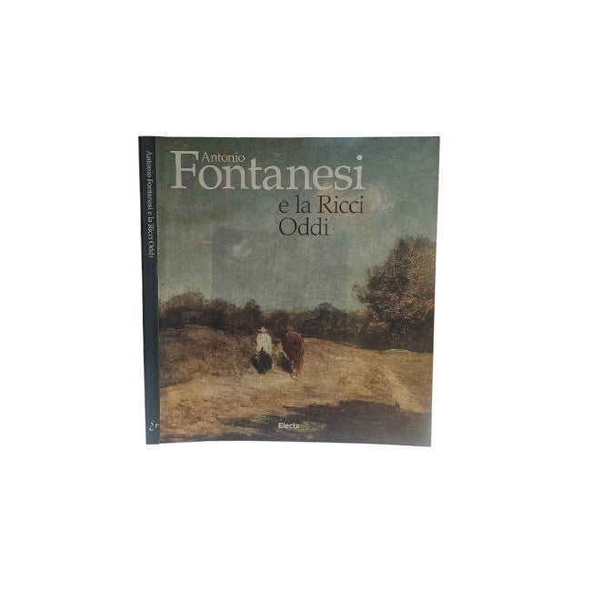 Antonio Fontanesi e la Ricci Oddi. 100 opere di un maestro dell'800 e dei suoi allievi. Catalogo della mostra (Piacenza, 1996). Ediz. illustrata