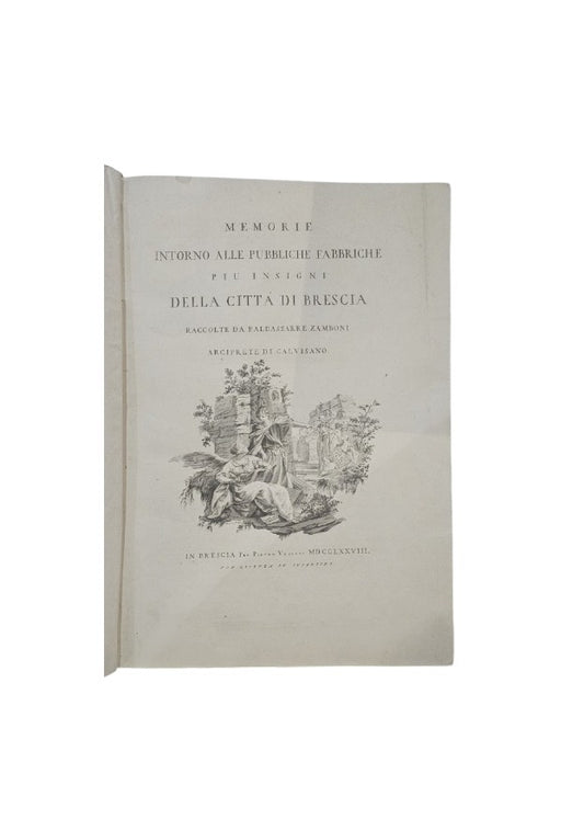 Baldassare Zamboni - Memorie intorno alle pubbliche fabbriche più insigne della città di Brescia
