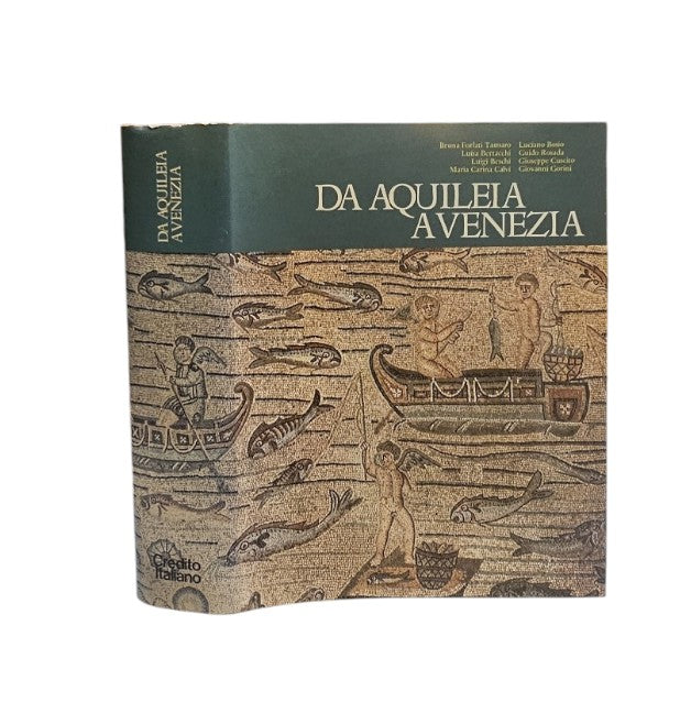 Da Aquileia a Venezia. Una mediazione tra l'Europa e l'Oriente dal II secolo a.c. al VI secolo d.c.