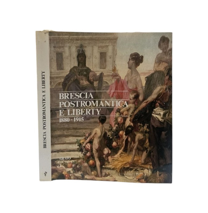 Brescia postromantica e Liberty 1880-1915