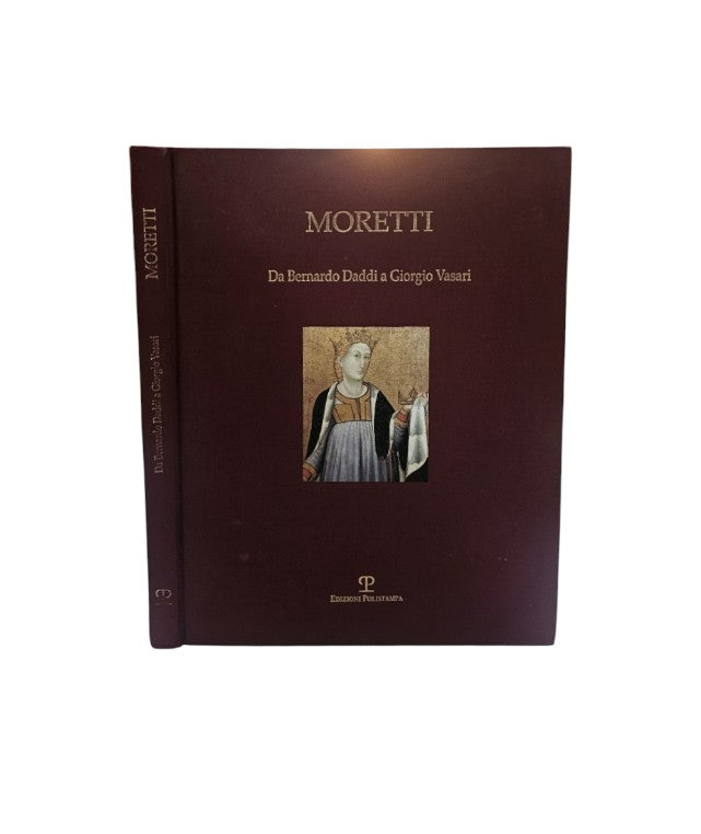 Moretti - da Bernardo Daddi a Giorgio Vasari