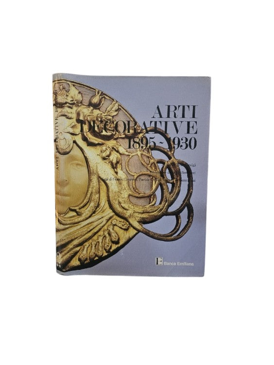 Arti Decorative 1895-1930 Vol. 2. Collana "Le Collezioni Private Parmensi"