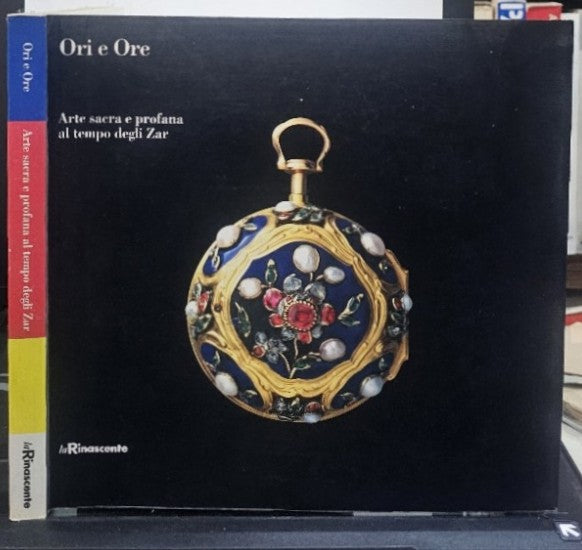 Ori e ore arte sacra e profana al tempo degli Zar