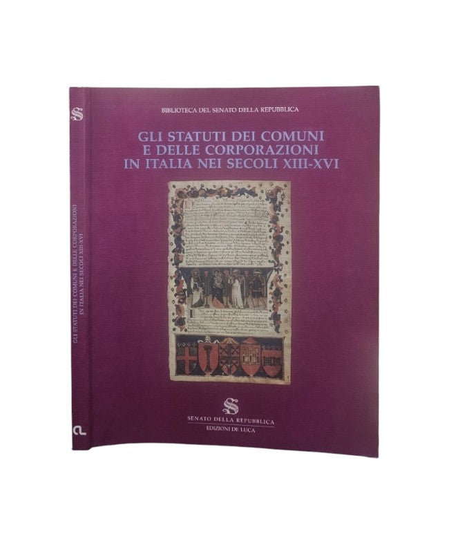 Gli Statuti dei comuni e delle corporazioni in Italia nei secoli XIII-XVI