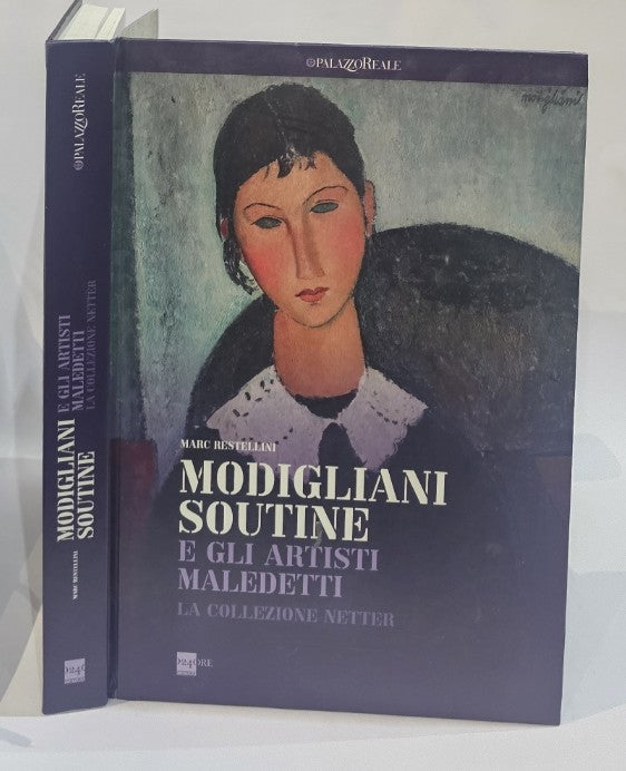 Modigliani, Soutine e gli artisti maledetti. La collezione Netter. Catalogo della mostra (Milano, 21 febbraio-8 settembre 2013). Ediz. illustrata - IOLIBROCARMINE