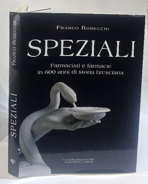 Speziali. Farmacisti e farmacie in 600 anni di storia bresciana - IOLIBROCARMINE