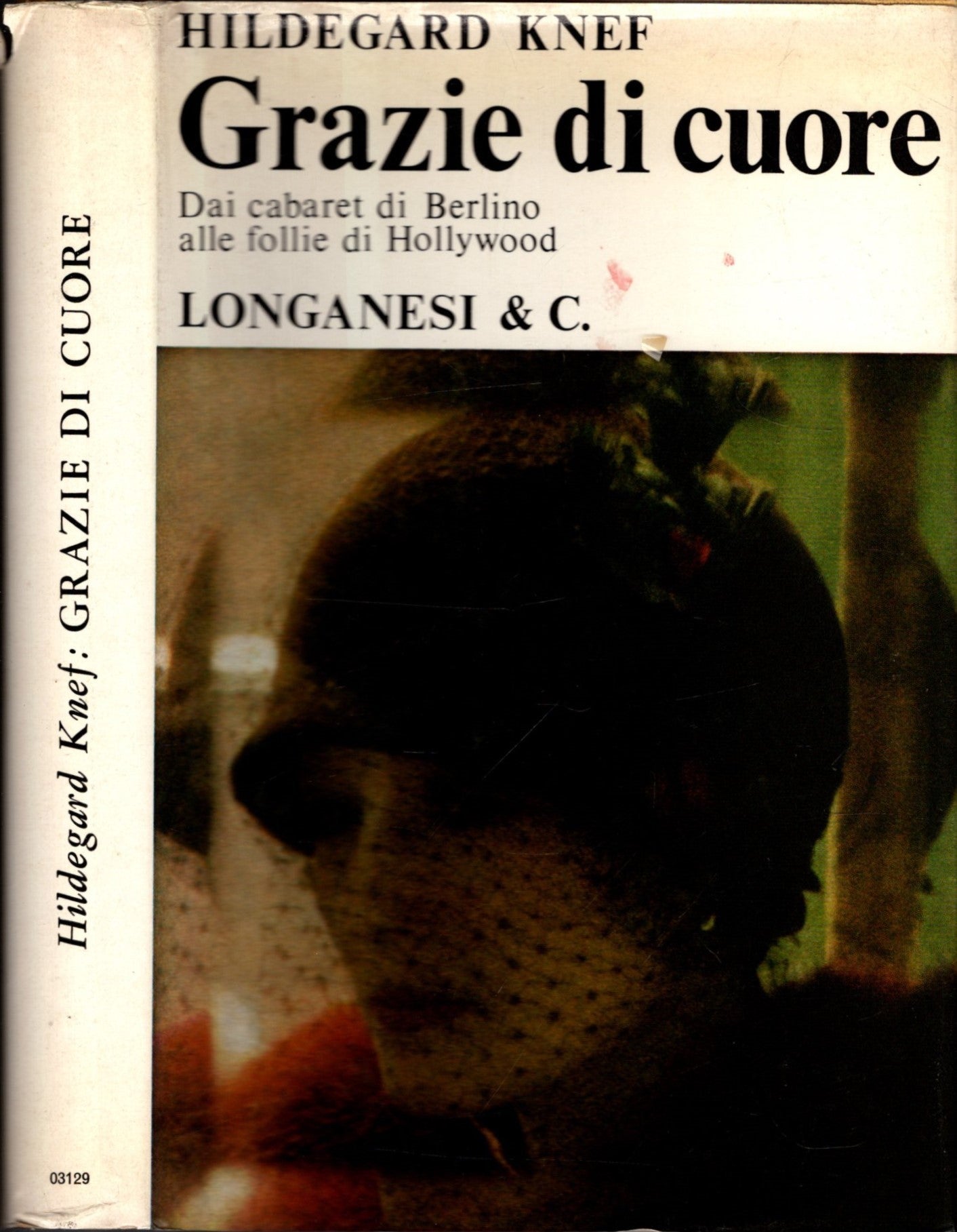 Knef Hildegard Grazie di cuore - dai cabaret di Berlino alle folli di Hollywood