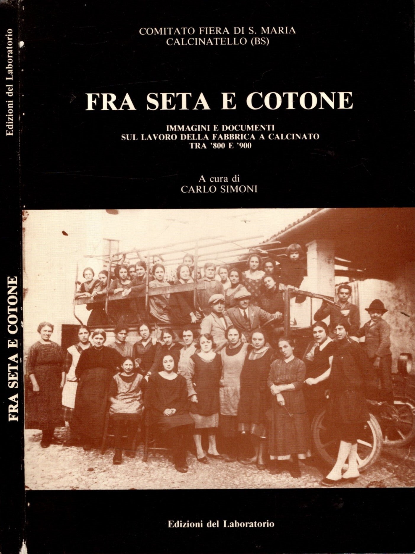 Fra seta e cotone - immagini e documenti sul lavoro della fabbrica a Calcinato tra 800 e 900 - IOLIBROCARMINE