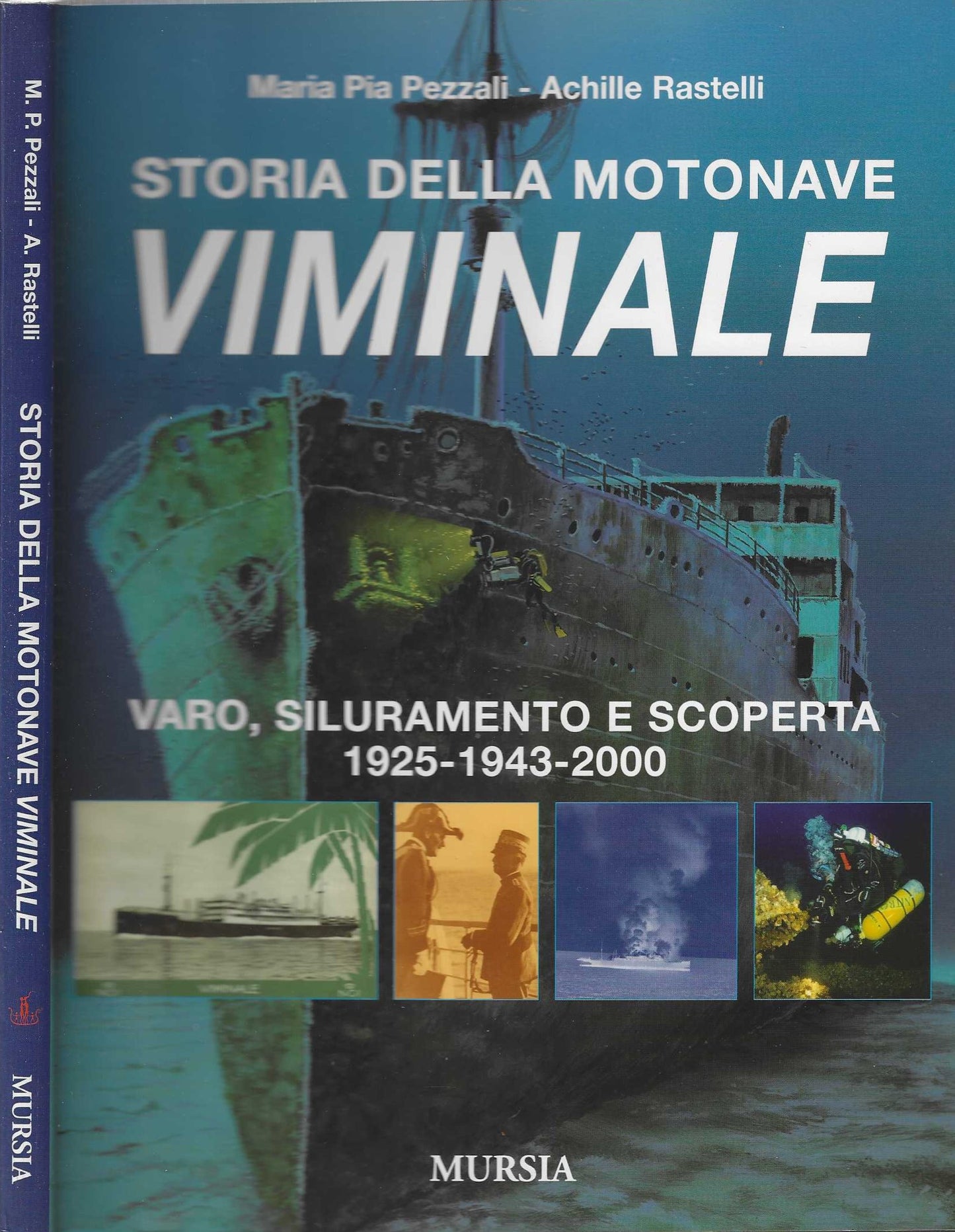 Storia della motonave Viminale. varo, siluramento e scoperta 1925-1943-2000 - IOLIBROCARMINE