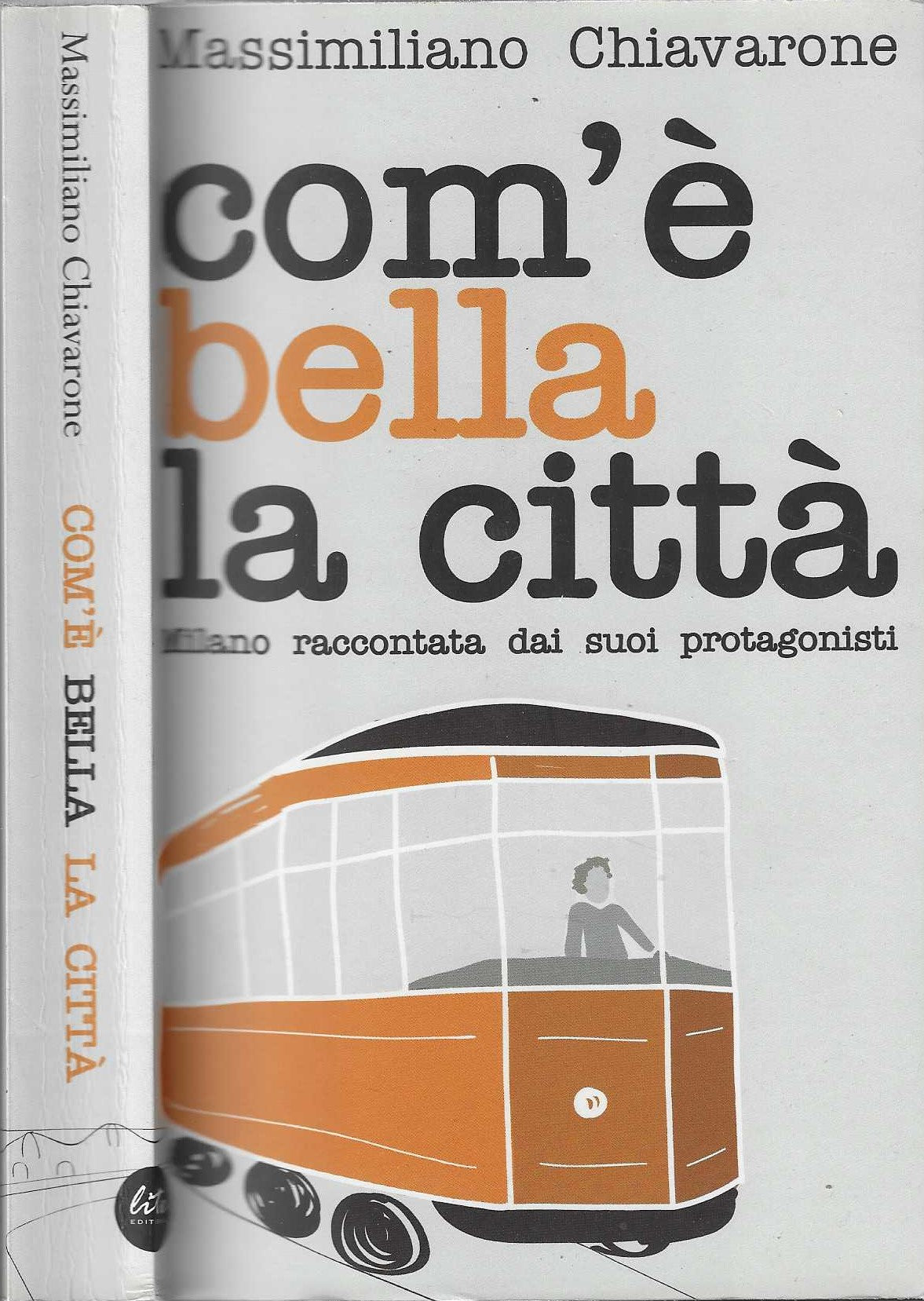 Com'è bella la città. Milano raccontata dai suoi protagonisti