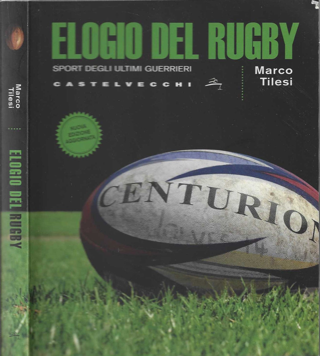 Elogio del rugby. Sport degli ultimi guerrieri - Tilesi, Marco