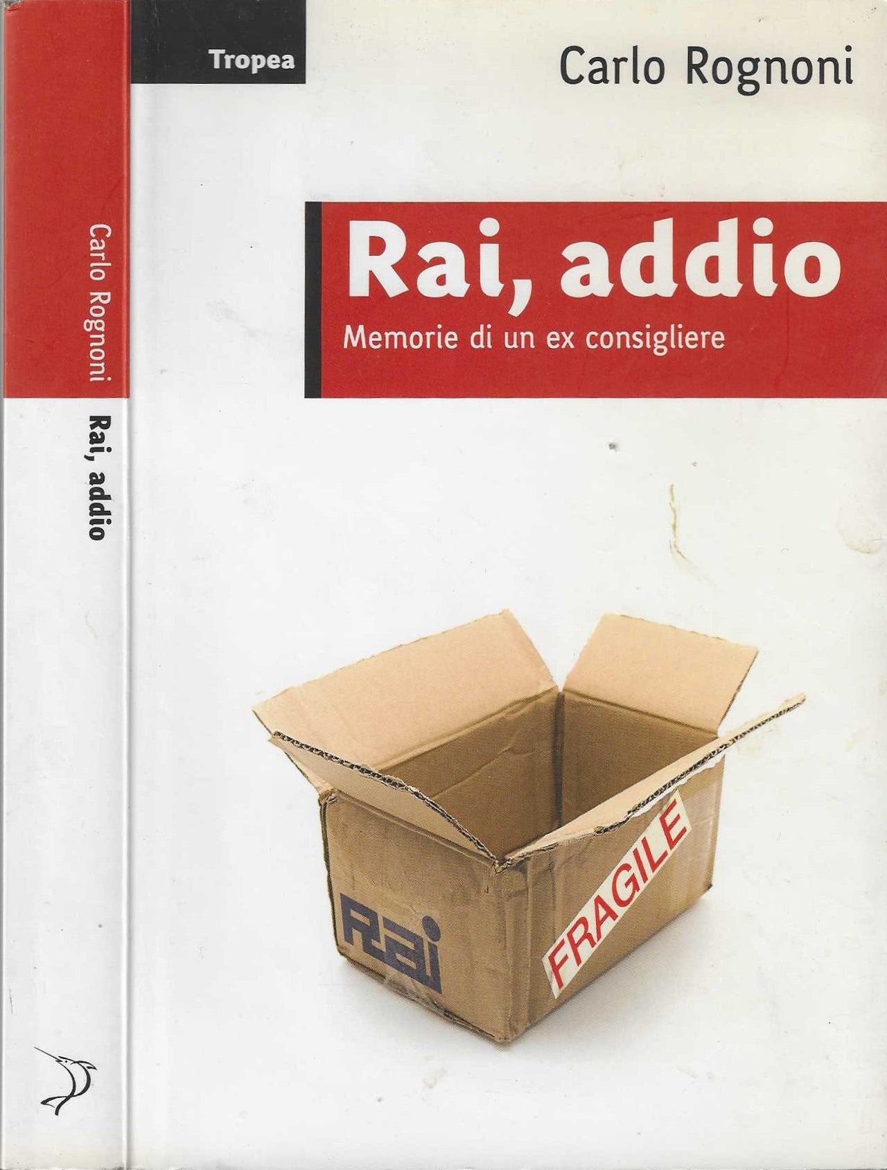 Rai, addio. Memorie di un ex consigliere - Carlo Rognoni