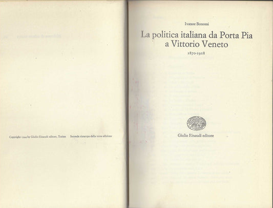 La politica italiana da Porta Pia a Vittorio Veneto (1870-1918) - Ivanoe Bonomi - IOLIBROCARMINE