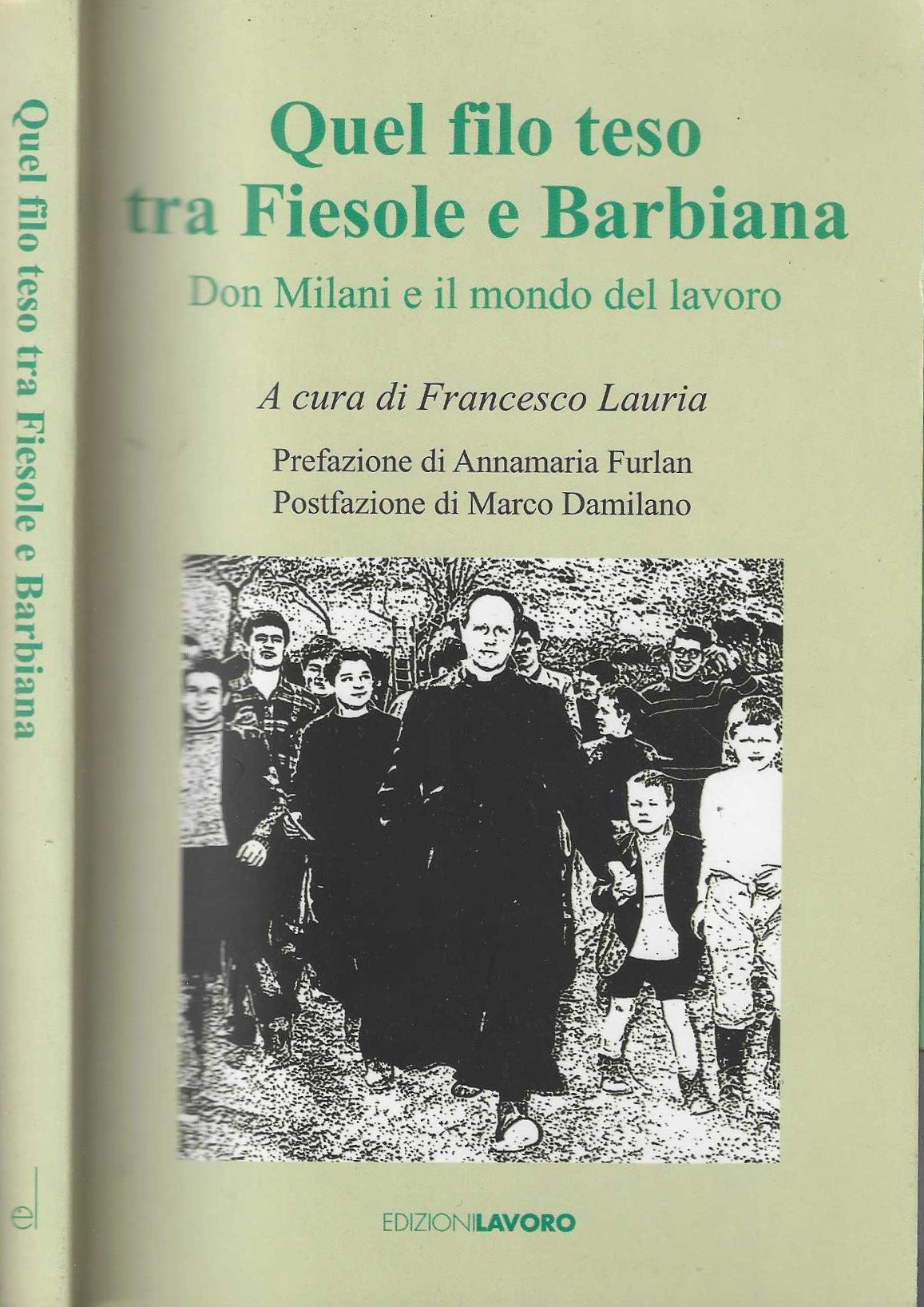 Quel filo teso tra Fiesole e Barbiana. Don Milani e il mondo del lavoro - IOLIBROCARMINE
