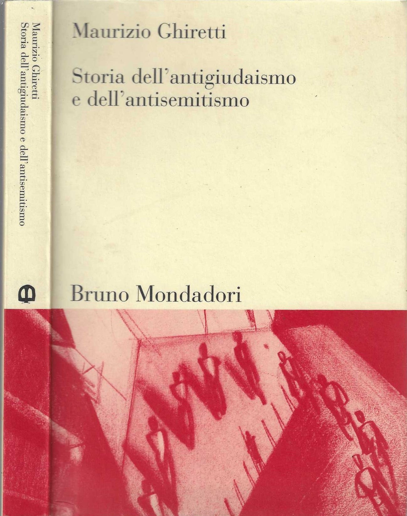 Storia dell'antigiudaismo e dell'antisemitismo - Maurizio Ghiretti