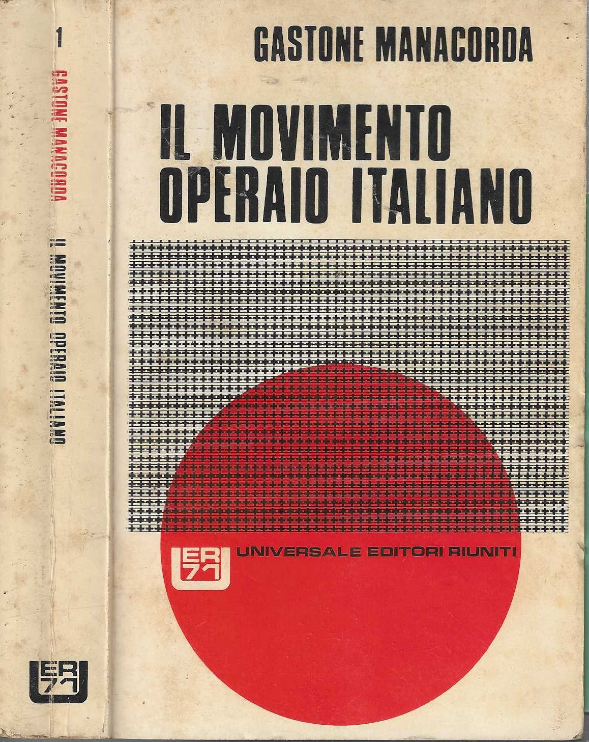 Il movimento operaio Italiano. Dalle origini alla formazione del Partito Socialista (1853-1892)
