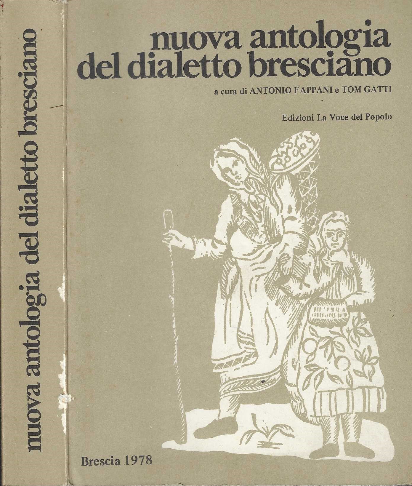 Nuova Antologia del dialetto bresciano - Antonio Fappani e Tom Gatti