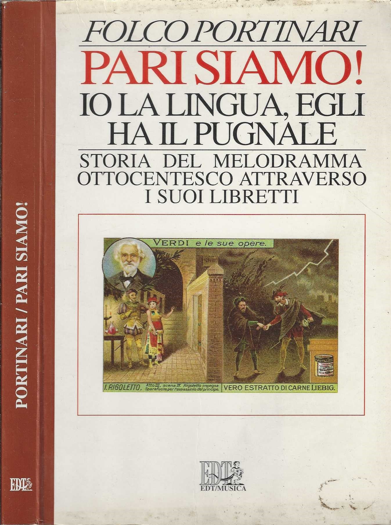 Pari siamo! Io la lingua, egli ha il pugnale. Storia del melodramma ottocentesco attraverso i suoi libretti