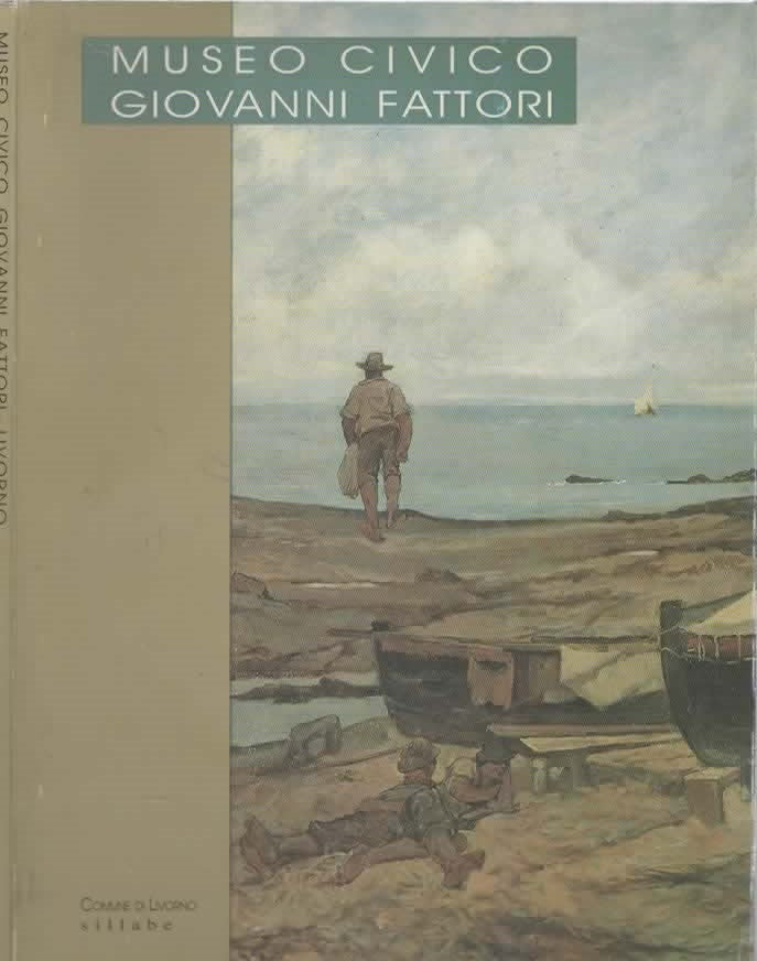 Museo civico Giovanni Fattori. Ediz. illustrata