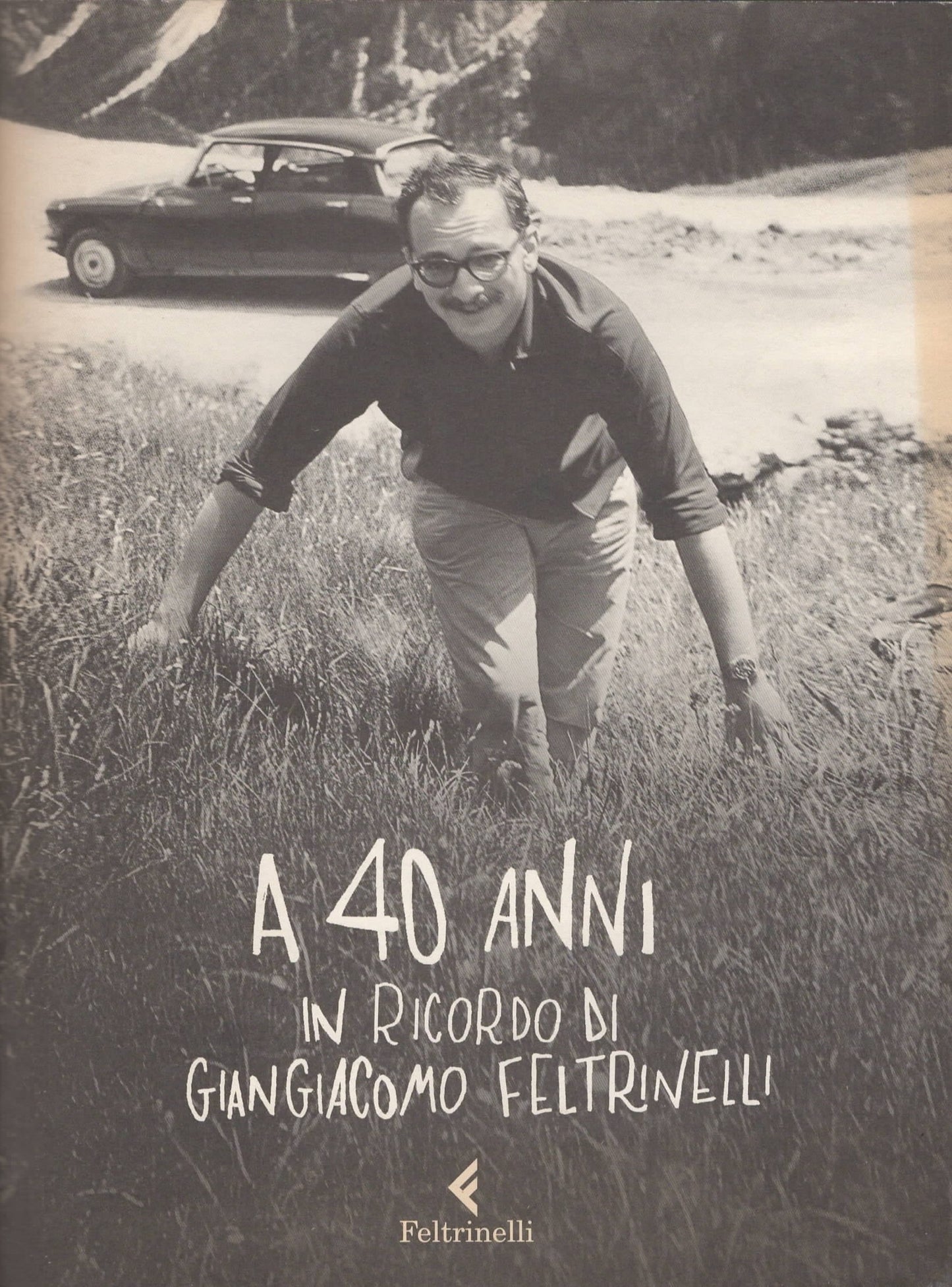 A 40 anni in ricordo di Giangiacomo Feltrinelli