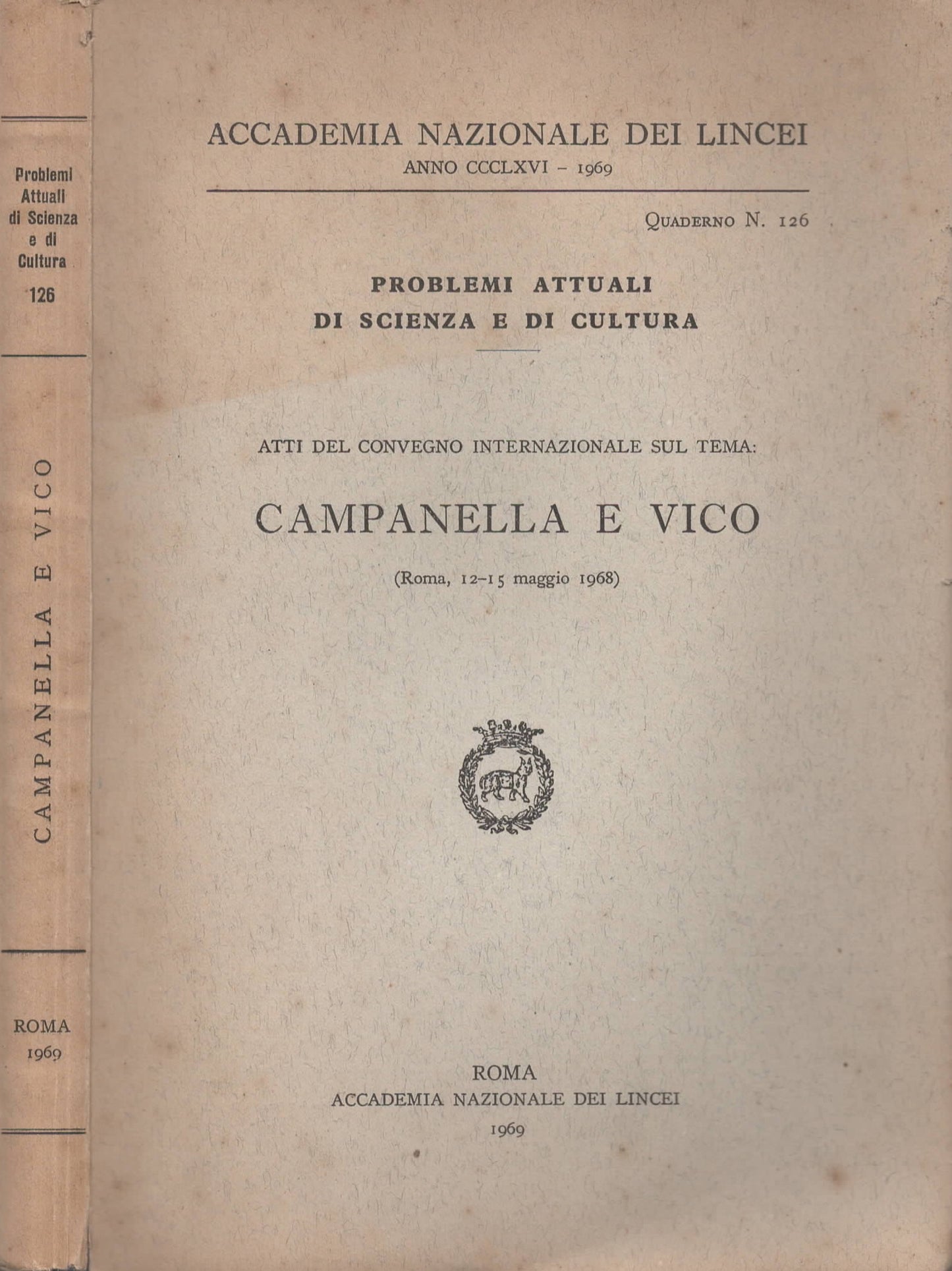 Problemi Attuali Di Scienza E Di Cultura. Atti Del Convegno Internazionale Sul Tema Campanella E Vico Roma 12-15 maggio 1968