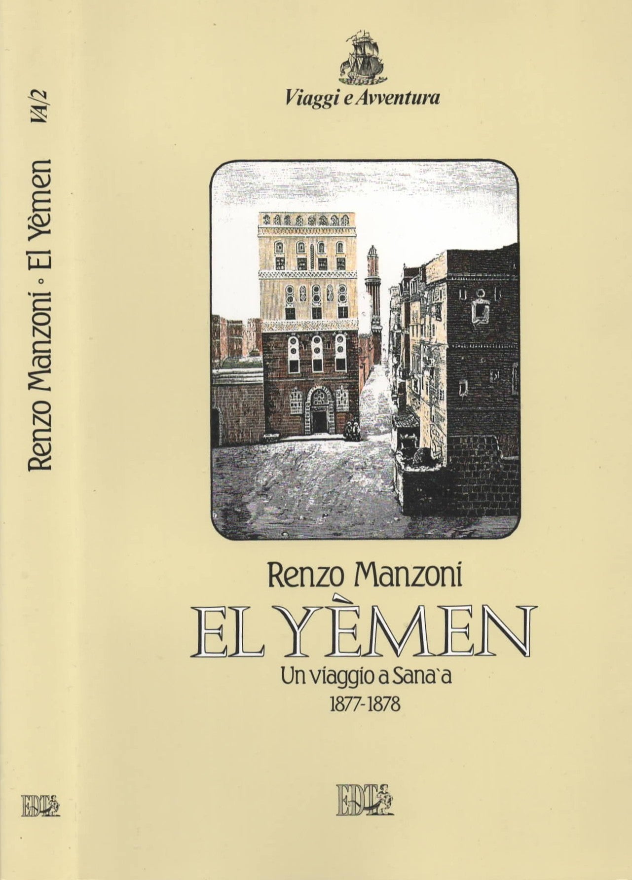 El Yemen. Un viaggio a Sana'a 1877-1878 di Manzoni Renzo