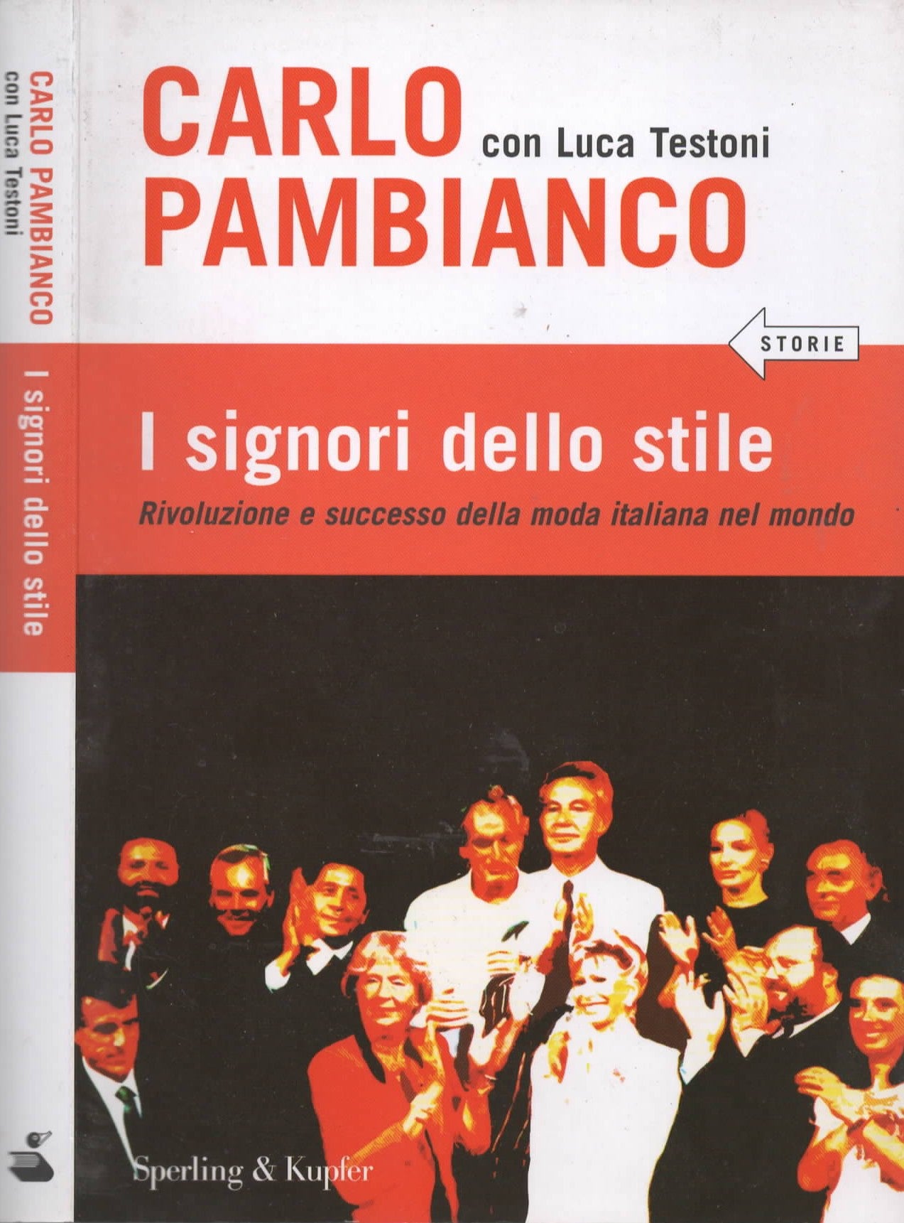 I signori dello stile. Rivoluzione e successo della moda italiana nel mondo di Carlo Pambianco, Luca Testoni