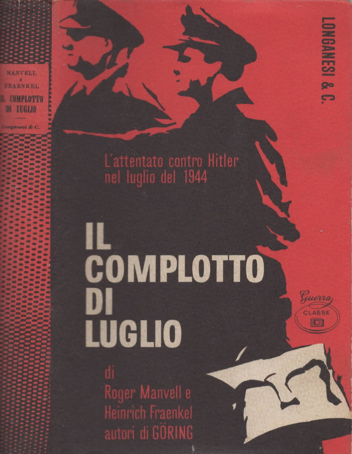 Il Complotto di Luglio L'attentato contro Hitler nel luglio del 1944