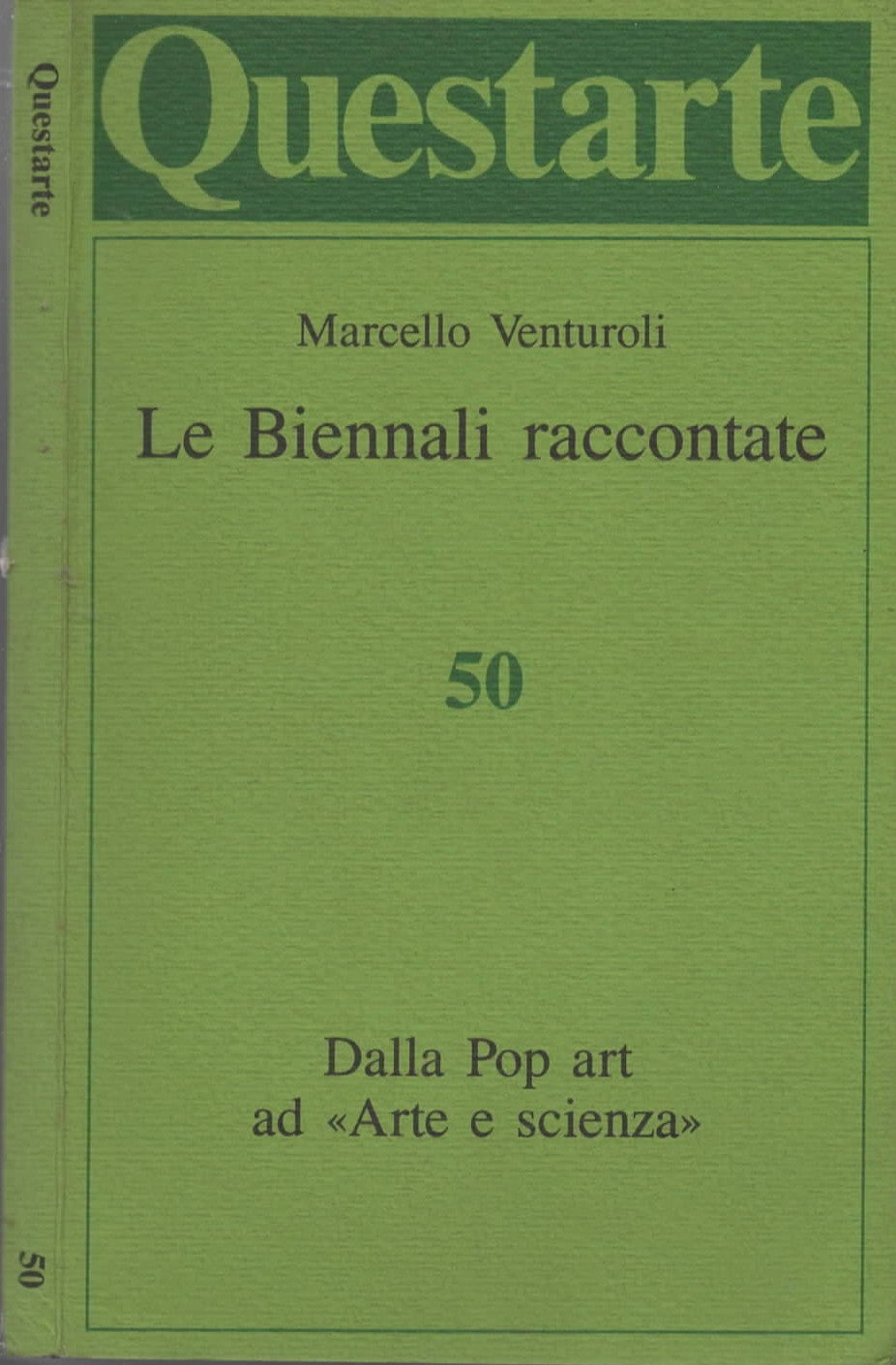 Le Biennali raccontate. Dalla Pop Art ad "Arte e Scienza" Questarte; 50.