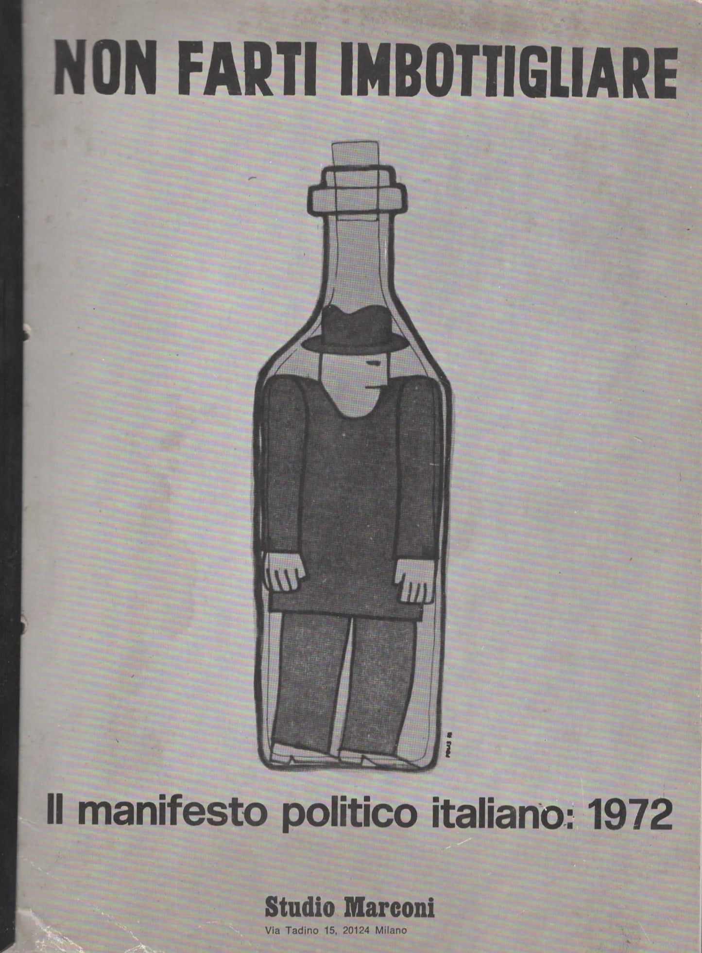 Non farti imbottigliare – Il manifesto politico italiano (Studio Marconi, Milano, 1974)