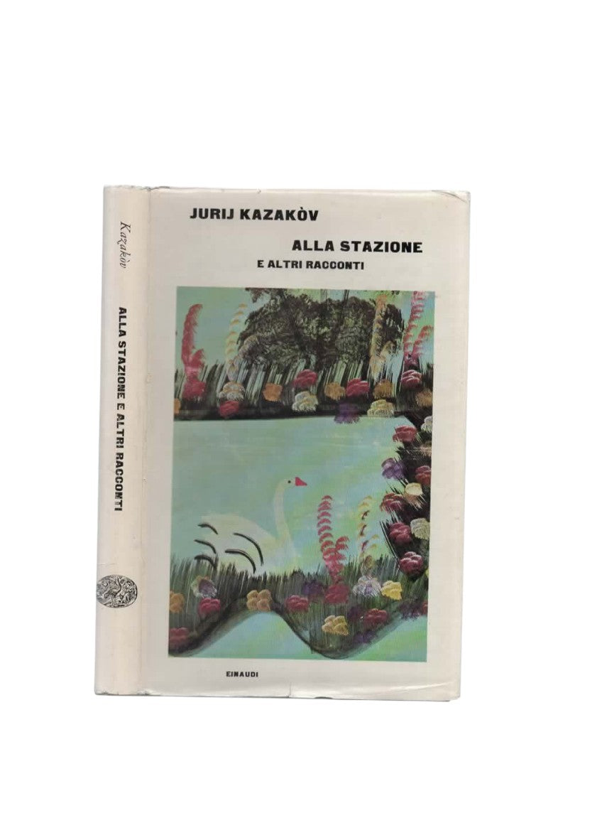 Alla stazione e altri racconti di di Kazakov Jurij
