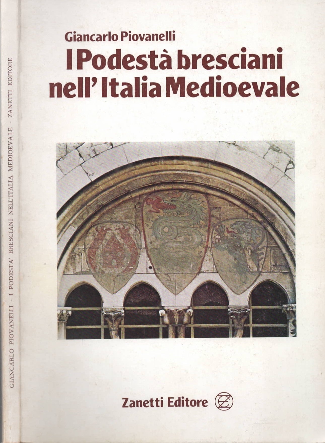 I Podestà Bresciani Nell’Italia Medioevale di Giancarlo Piovanelli