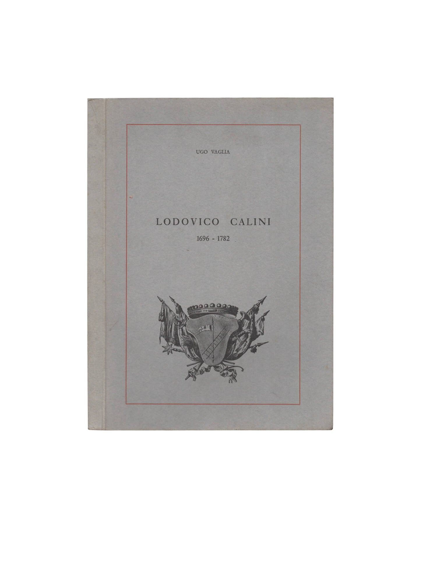 Lodovico Calini 1696-1782 di Ugo Vaglia