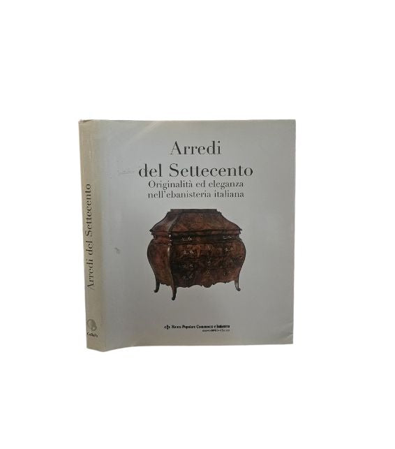 Arredi del Settecento. Originalità ed eleganza nell'ebanisteria italiana