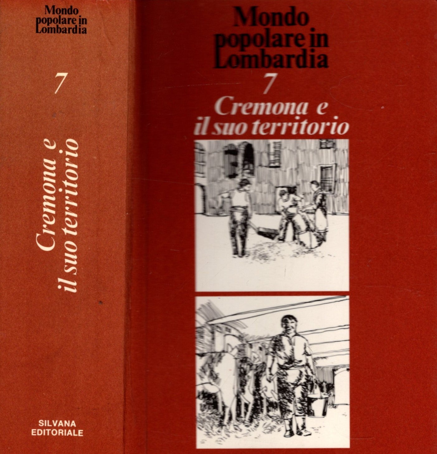 CREMONA E IL SUO TERRITORIO - MONDO POPOLARE IN LOMBARDIA N° 7 - IOLIBROCARMINE