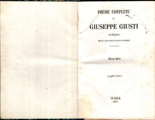 POESIE COMPLETE DI GIUSEPPE GIUSTI CON LA GIUNTA DELLE GIOVANILI E DELLE APOGRIFE