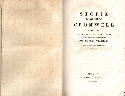 STORIA DI OLIVIERO CROMWELL COMPILATA SULLE MEMORIE DE' SUOI TEMPI E SUGLI ATTI