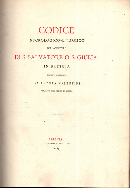 Codice Necrologico Liturgico Del Monastero Di S. Salvatore o S. Giulia in Brescia
